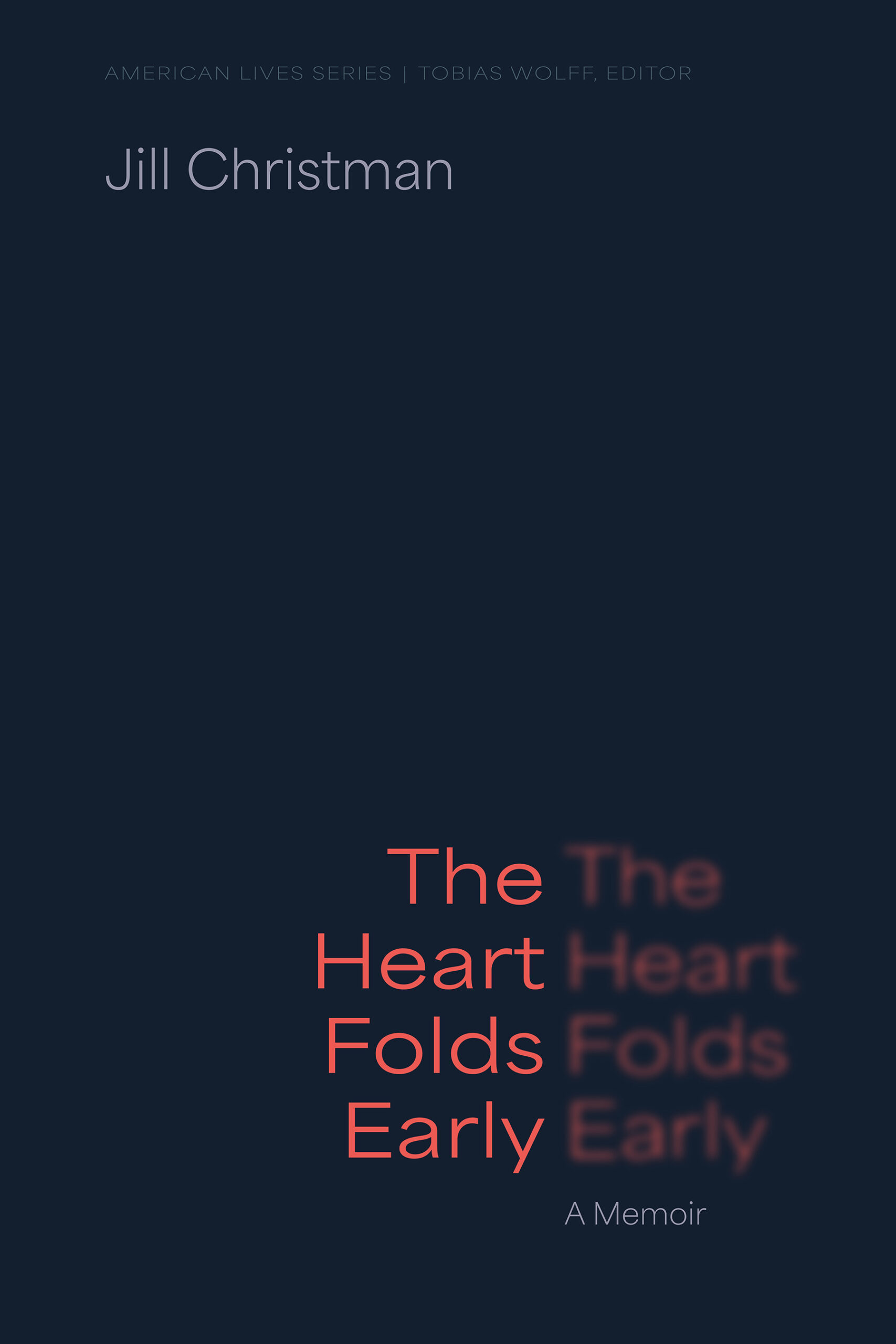 The Heart Folds Early: A Memoir by Jill Christman - cover image