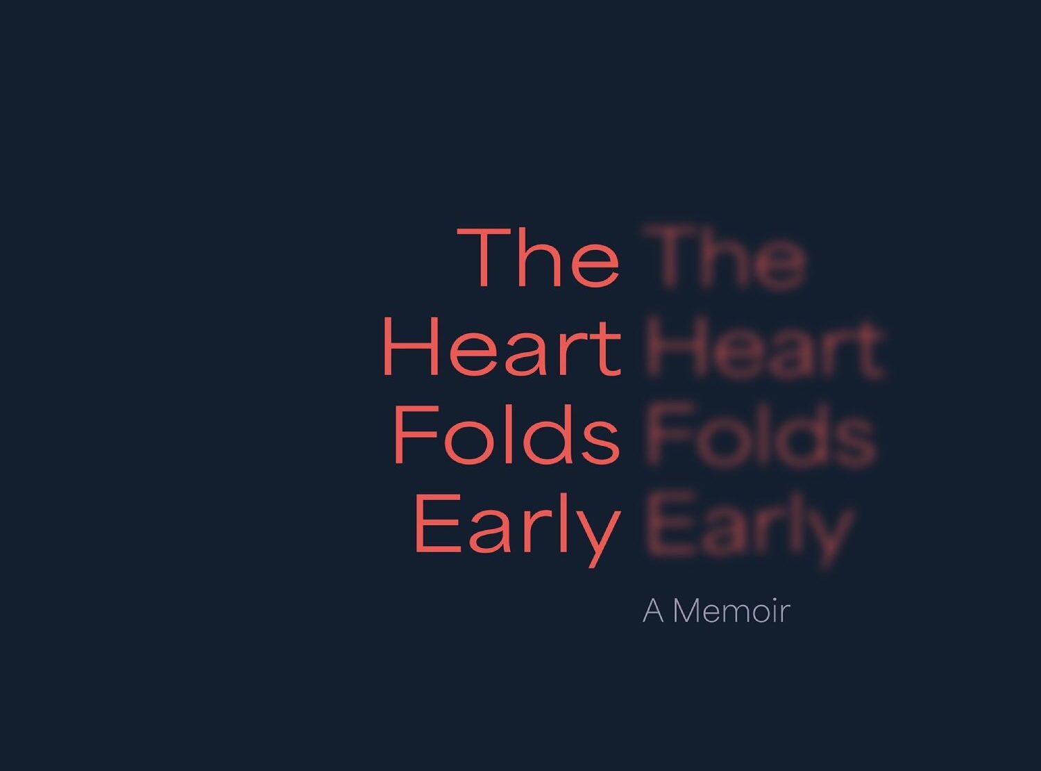 The Heart Folds Early: A Memoir (cover image)